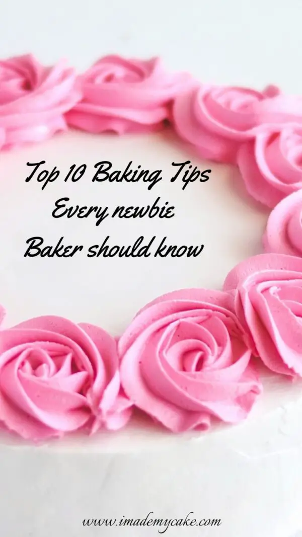 10 Top Baking Tips For The Perfect Cake Every New Baker Should Know!