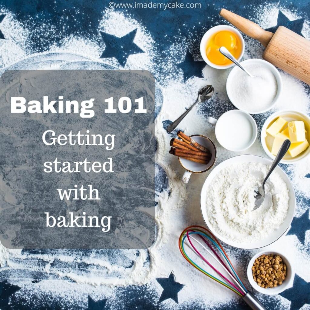 Baking 101: Baking Basics for Beginners » I Made My Cake